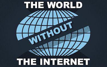 The World Without The Internet