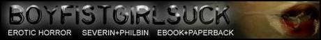 BOYFISTGIRLSUCK - Severin + Philbin - erotic horror for the certifiably insane