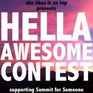 SUMMIT FOR SOMEONE: hella awesome contest #1