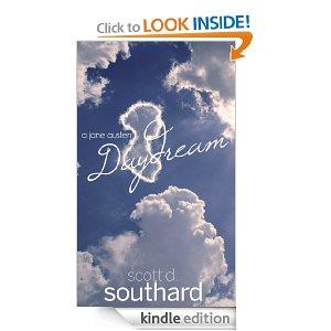 SPOTLIGHT ON ... A JANE AUSTEN DAYDREAM  BY SCOTT D. SOUTHARD