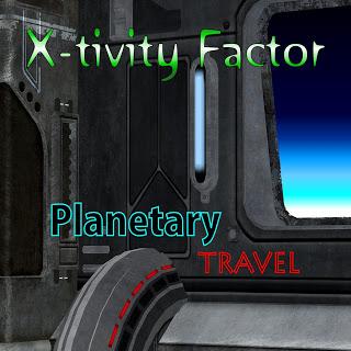 X-tivity Factor - Planetary Travel