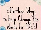 Effortless Ways Help Change World FREE! Part