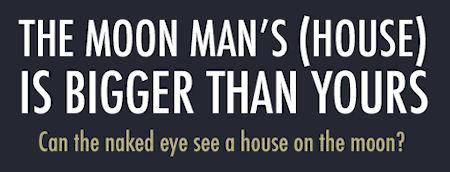 How Big Would A House On The Moon Need To Be To See It From Earth?