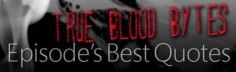 Blood Bytes: Best Quotes from Episode 4.02 “You Smell Like Dinner”