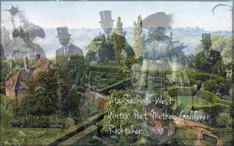 Quotes & Images: Vita Sackville-West: Writer, Poet, Mother, Gardener, Risktaker