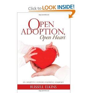 Open Adoption, Open Heart: An Adoptive Father's Inspiring Journey
