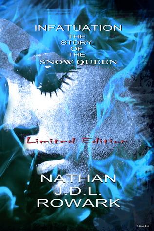 What would you do if someone hacked into your head? Review of Nathan J.D.L. Rowark’s “Infatuation: The Story of the Snow Queen”