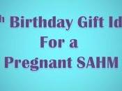 30th Birthday Gift Ideas Pregnant SAHM