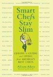 cover of Smart Chefs Stay Slim by Allison Adato