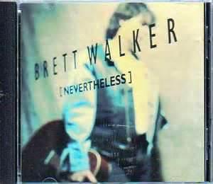 Brett Walker - Nevertheless
