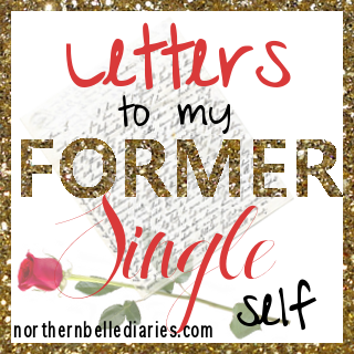 Letters To My Former Single Self {Week 1}