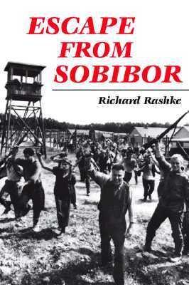 Escape from Sobibor Book Review: Escape from Sobibor   Richard Rashke