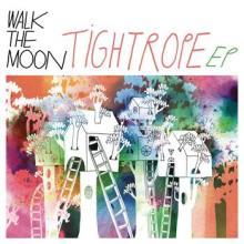 Walk the Moon - Tightrope EP