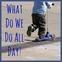 What Do We DO All Day - A children