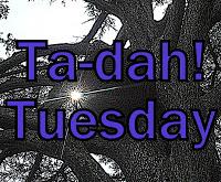 Ta-dah! Tuesday