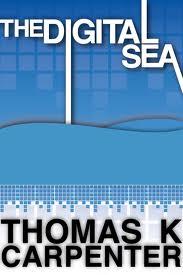 There is no truth: Review of Thomas Carpenter’s “The Digital Sea”