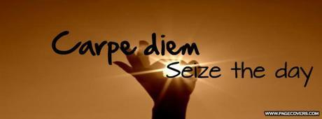 YOLO Right? 5 Ways To Seize The Day! carpe_diem