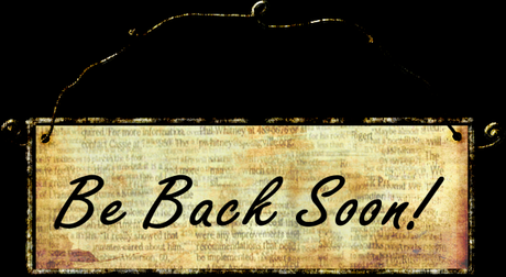 Back Soon….