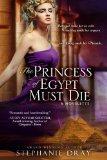 The Princess of Egypt Must Die by Stepahnie Dray #weeklyshorts
