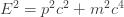 E^2 = p^2 c^2 + m^2 c^4