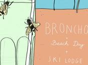 Wild Honey Presents Broncho, Beach Day, Lodge