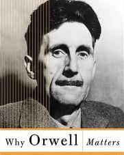 WhyOrwellMatters