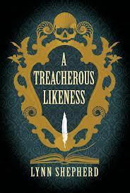 THE  SHELLEYS - PASSION, BETRAYAL,  MYSTERY & POETRY - A TREACHEROUS LIKENESS BY LYNN SHEPHERD