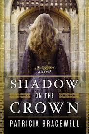 Review:  Shadow on the Crown by Patricia Bracewell