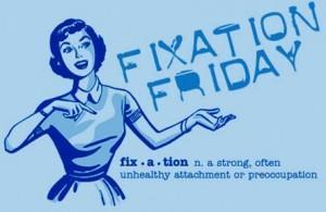 Fixation-Friday-February