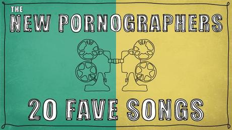 the new pornographers 20 FAVE NEW PORNOGRAPHERS SONGS