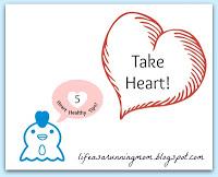 TAKE HEART! 5 Heart Healthy Tips