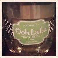 Ooh La La:  Pinot Grigio.