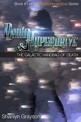 DAWN HYPERDRIVE & THE GALACTIC HANDBAG OF DEATH