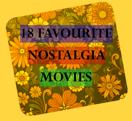 [7] The Upcoming Adult Presents: 18 Favourite Nostalgia Movies