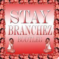 Stay (Branchez Bootleg) [Free Download]