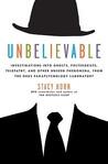 Unbelievable: Investigations into Ghosts, Poltergeists, Telepathy, and Other Unseen Phenomena from the Duke Parapsychology Laboratory