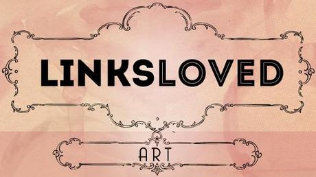 Links Loved: Art Edition