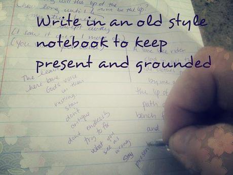 Writing Tip #1: Write in a notebook to stay present and grounded