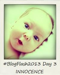 #BlogFlash2013: Day 3 - Innocence