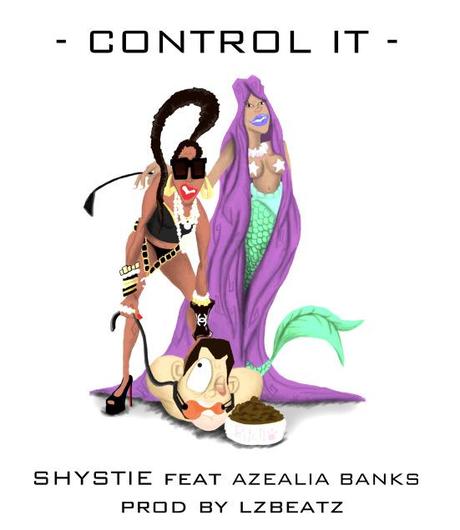 Shystie feat azealia banks control it