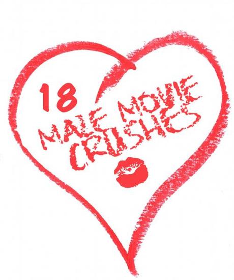 [17] The Upcoming Adult Presents: 18 Male Movie Crushes