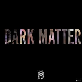 Miami Marci - Dark Matter (EP)