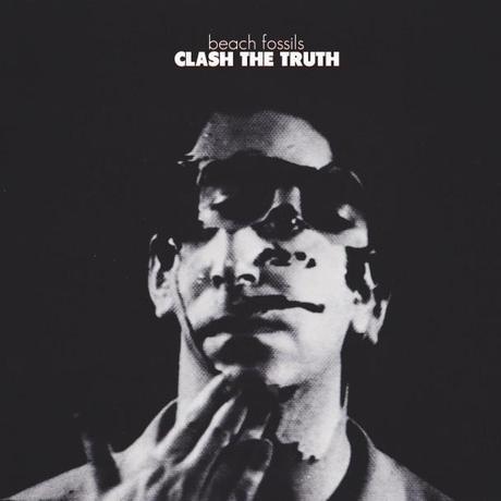  BEACH FOSSILS CLASH THE TRUTH