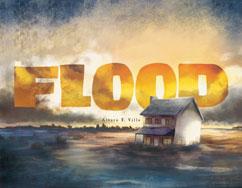 Children’s Book Review: Flood, by Alvaro F. Villa