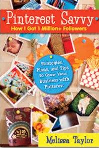 Book Review: Pinterest Savvy: How I Got 1 Million+ Followers, by Melissa Taylor
