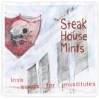 The Steak House Mints: Love Songs for Prostitutes