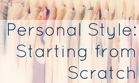 Personal Style: Starting from Scratch