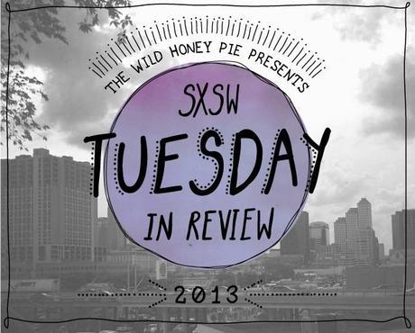 SXSW Tuesday in Review SXSW TUESDAY IN REVIEW [PHOTOS]