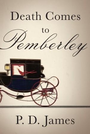 Pride, Prejudice, and Murder…Oh My.  Review of P.D. James’s “Death Comes to Pemberley