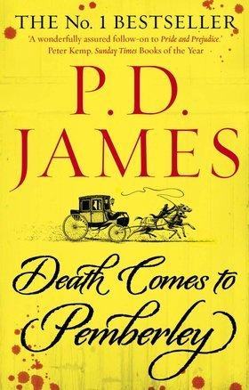 Pride, Prejudice, and Murder…Oh My.  Review of P.D. James’s “Death Comes to Pemberley